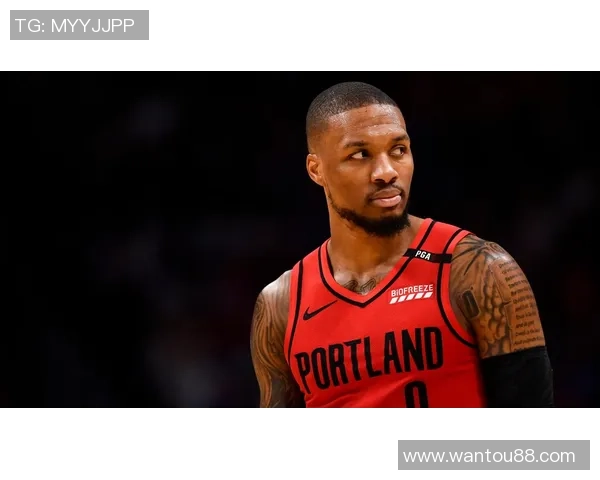 达米安利拉德的传奇之路：从新秀到NBA超级巨星的蜕变故事